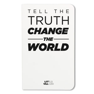 Tell The Truth, Change The World Notebook